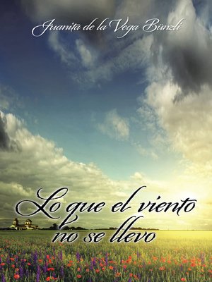 cover image of Lo Que El Viento No Se Llevó